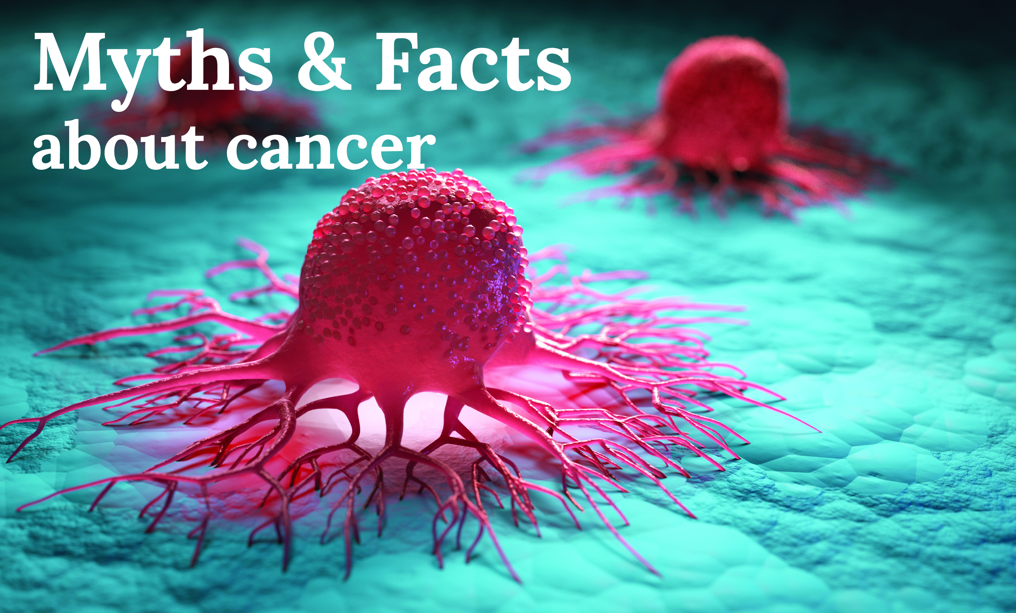 Myths & Facts about cancer