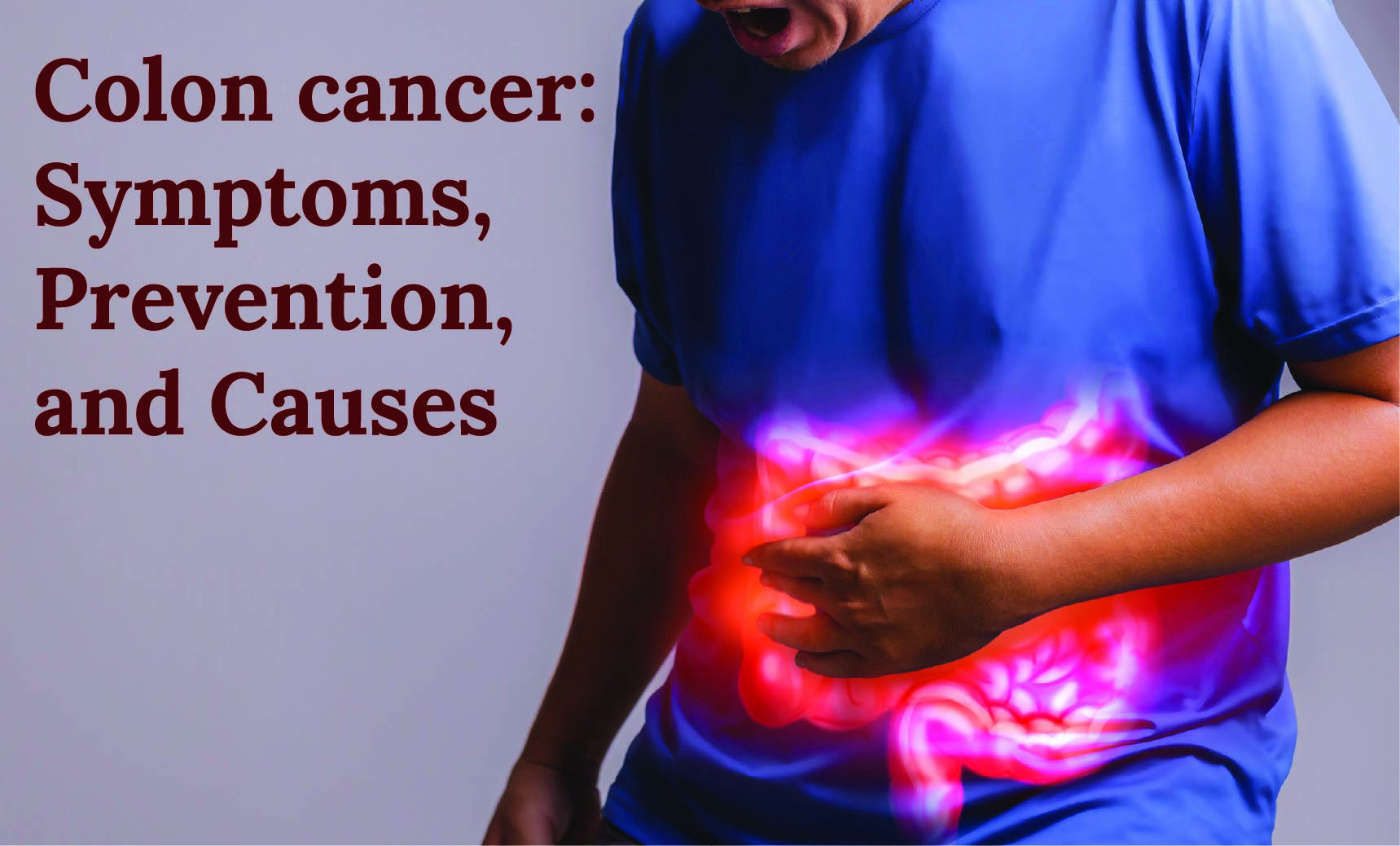 Colon cancer: Symptoms, Prevention, and Causes